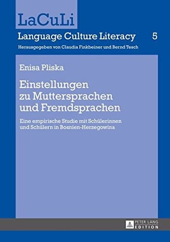 Einstellungen zu Muttersprachen und Fremdsprachen eine empirische Studie mit Schülerinnen und Schülern in Bosnien-Herzegowina