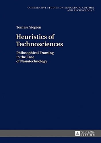 Heuristics of Technosciences Philosophical Framing in the Case of Nanotechnology