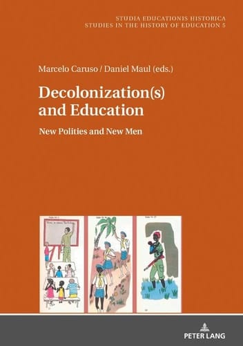 Decolonization(s) and Education New Polities and New Men