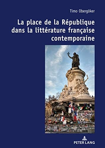 La place de la République dans la littérature française contemporaine. (French Edition)