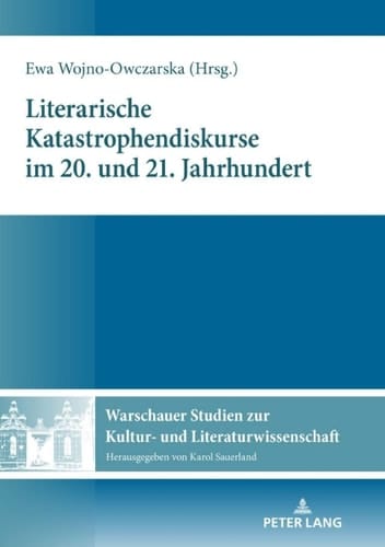 Literarische Katastrophendiskurse im 20. und 21. Jahrhundert