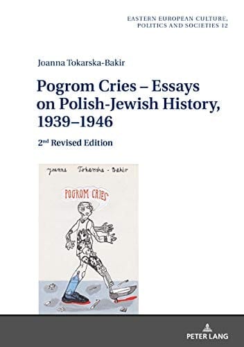 Pogrom Cries Essays on Polish-Jewish History, 1939-1946