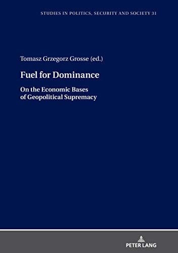 Fuel for Dominance On the Economic Bases of Geopolitical Supremacy