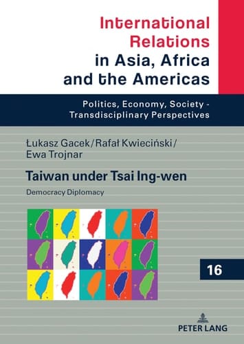 Taiwan Under Tsai Ing-Wen Democracy Diplomacy