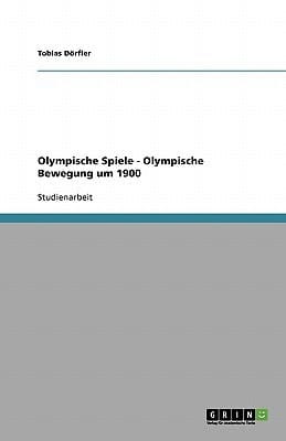 Olympische Spiele - Olympische Bewegung um 1900