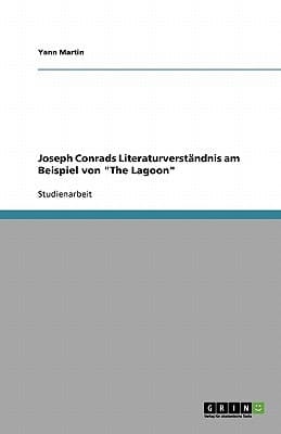 Joseph Conrads Literaturverständnis am Beispiel von "The Lagoon"
