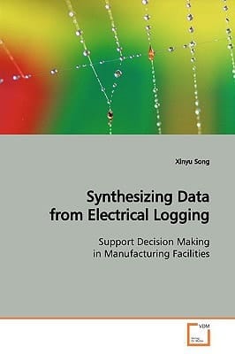 Synthesizing Data from Electrical Logging: Support Decision Making in Manufacturing Facilities