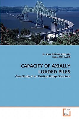 CAPACITY OF AXIALLY LOADED PILES: Case Study of an Existing Bridge Structure