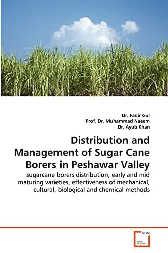 Distribution and Management of Sugar Cane Borers in Peshawar Valley