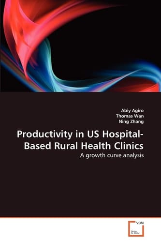 Productivity in US Hospital-Based Rural Health Clinics: A growth curve analysis