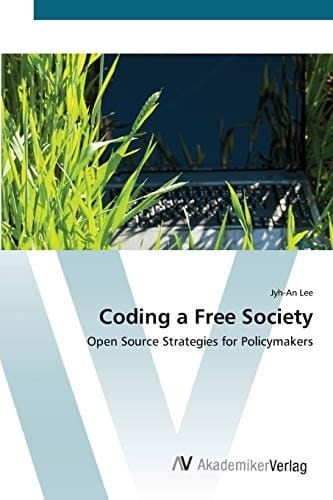 Coding a Free Society: Open Source Strategies for Policymakers