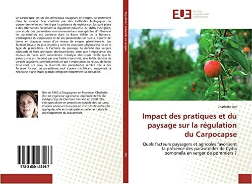 Impact des pratiques et du paysage sur la régulation du Carpocapse: Quels facteurs paysagers et agricoles favorisent la présence des parasitoïdes de ... en verger de pommiers ? (French Edition)