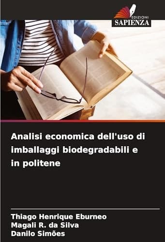 Analisi economica dell'uso di imballaggi biodegradabili e in politene (Italian Edition)