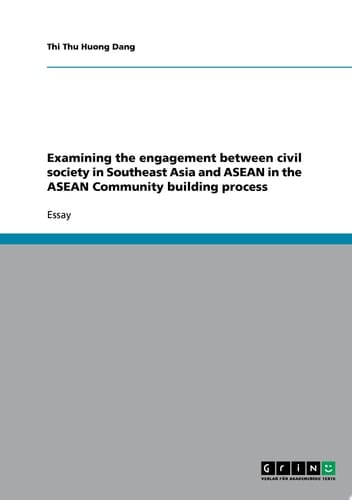 Examining the Engagement Between Civil Society in Southeast Asia and ASEAN in the ASEAN Community Building Process
