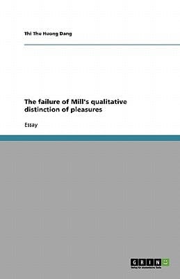 The Failure of Mill's Qualitative Distinction of Pleasures