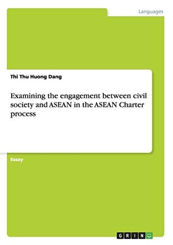 Examining the Engagement Between Civil Society and ASEAN in the ASEAN Charter Process