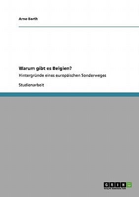 Warum gibt es Belgien? Hintergründe eines europäischen Sonderweges