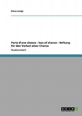 Perte d'une chance - loss of chance - Haftung für den Verlust einer Chance