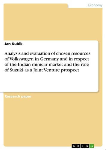 Analysis and evaluation of chosen resources of Volkswagen in Germany and in respect of the Indian minicar market and the role of Suzuki as a Joint Venture prospect