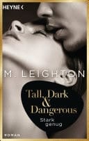 Tall, Dark & Dangerous Stark genug - Roman -