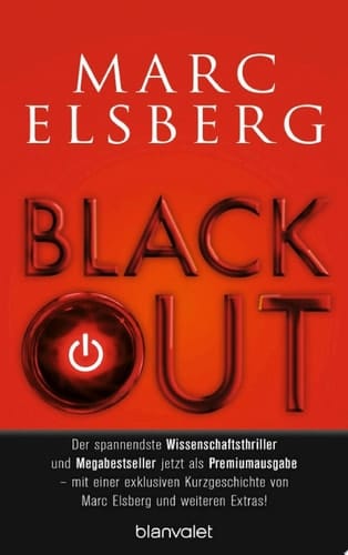 BLACKOUT - Morgen ist es zu spät Roman - Der spannendste Wissenschaftsthriller und Megabestseller jetzt als Premiumausgabe – mit einer exklusiven Kurzgeschichte von Marc Elsberg und weiteren Extras!