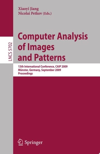 Computer Analysis of Images and Patterns 13th International Conference, CAIP 2009, Münster, Germany, September 2-4, 2009, Proceedings