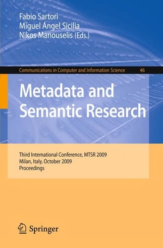 Metadata and Semantic Research Third International Conference, MTSR 2009, Milan, Italy, October 1-2, 2009. Proceedings