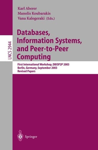 Databases, Information Systems, and Peer-to-Peer Computing First International Workshop, DBISP2P, Berlin Germany, September 7-8, 2003, Revised Papers