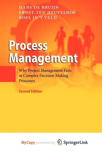 Process Management Why Project Management Fails in Complex Decision Making Processes