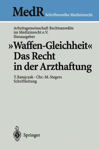 „Waffen-Gleichheit“ Das Recht in der Arzthaftung