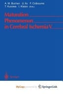 Maturation Phenomenon in Cerebral Ischemia V Fifth International Workshop April 28–May 1, 2002 Banff, Alberta, Canada