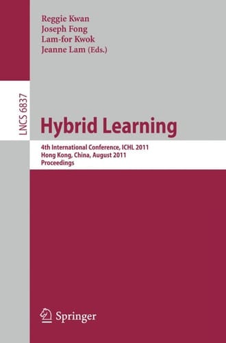 Hybrid Learning 4th International Conference, ICHL 2011, Hong Kong, China, August 10-12, 2011, Proceedings