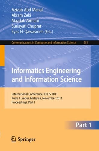 Informatics Engineering and Information Science International Conference, ICIEIS 2011, Kuala Lumpur, Malaysia, November 12-14, 2011. Proceedings