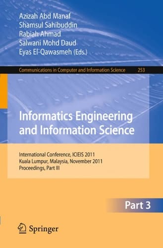 Informatics Engineering and Information Science, Part III International Conference, ICIEIS 2011, Kuala Lumpur, Malaysia, November 12-14, 2011. Proceedings