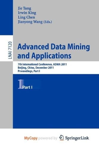 Advanced Data Mining and Applications 7th International Conference, ADMA 2011, Beijing, China, December 17-19, 2011, Proceedings, Part I