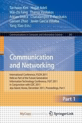 Communication and Networking International Conference, FGCN 2011, Held as Part of the Future Generation Information Technology Conference, FGIT 2011, in Conjunction with GDC 2011, Jeju Island, Korea, December 8-10, 2011. Proceedings, Part I