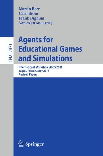 Agents for Educational Games and Simulations International Workshop, AEGS 2011, Taipei, Taiwan, May 2, 2011, Revised Papers
