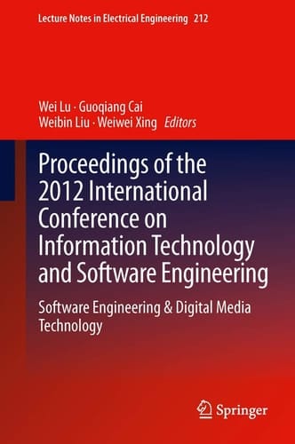 Proceedings of the 2012 International Conference on Information Technology and Software Engineering Software Engineering & Digital Media Technology