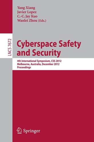 Cyberspace Safety and Security 4th International Symposium, CSS 2012, Melbourne, Australia, December 12-13, 2012, Proceedings