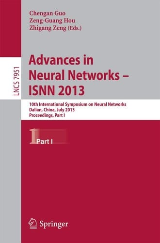 Advances in Neural Networks- ISNN 2013 10th International Symposium on Neural Networks, ISNN 2013, Dalian, China, July 4-6, 2013, Proceedings, Part I