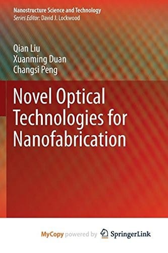Novel Optical Technologies For Nanofabrication