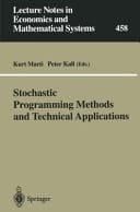 Stochastic Programming Methods and Technical Applications Proceedings of the 3rd GAMM/IFIP-Workshop on “Stochastic Optimization: Numerical Methods and Technical Applications” held at the Federal Armed Forces University Munich, Neubiberg/München, Germany, June 17–20, 1996