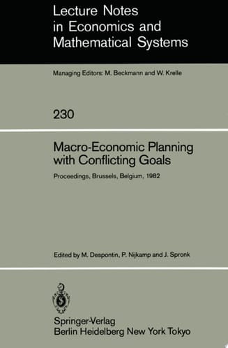 Macro-Economic Planning with Conflicting Goals Proceedings of a Workshop Held at the Vrije Universiteit of Brussels Belgium, December 10, 1982