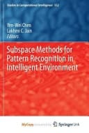 Subspace Methods for Pattern Recognition in Intelligent Environment