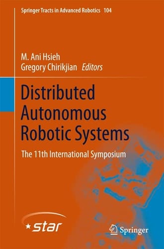 Distributed Autonomous Robotic Systems The 11th International Symposium