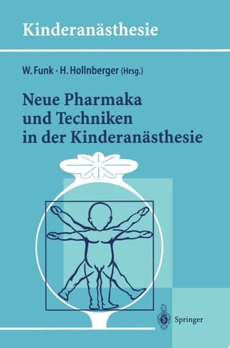 Neue Pharmaka und Techniken in der Kinderanästhesie Ergebnisse des 14. Workshop des Arbeitskreises Kinderanästhesie der DGAI