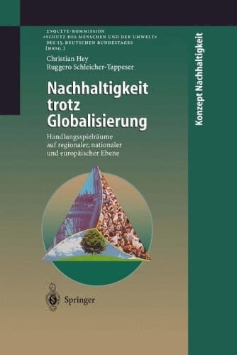 Nachhaltigkeit trotz Globalisierung Handlungsspielräume auf regionaler, nationaler und europäischer Ebene