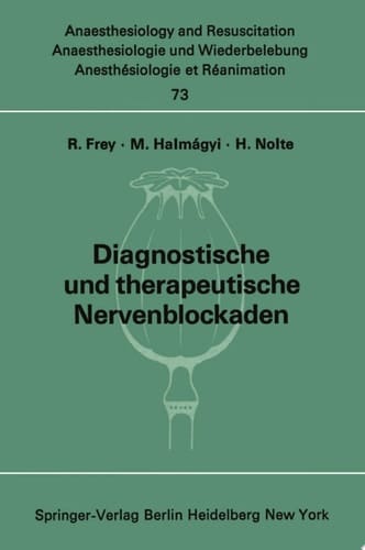 Diagnostische und therapeutische Nervenblockaden Fortbildungsveranstaltung am 6./7. Oktober 1971 in Mainz