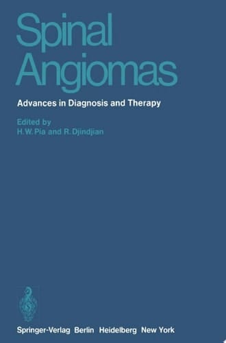 Spinal Angiomas Advances in Diagnosis and Therapy