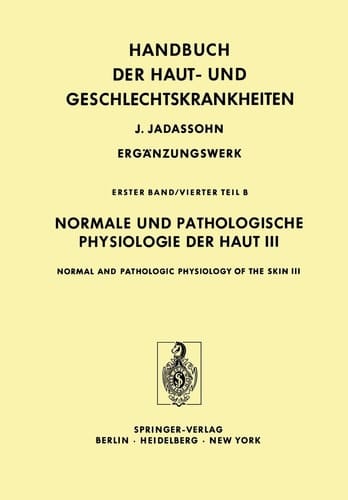 Normale und Pathologische Physiologie der Haut III / Normal and Pathologic Physiology of the Skin III